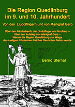 Die Region Quedlinburg im 9. und 10. Jahrhundert - Von den  Liudolfingern und von Markgraf Gero