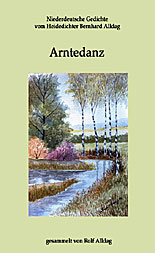 Arntedanz, Niederdeutsche Gedichte vom Heidedichter Bernhard Alldag