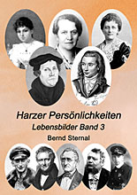 Harzer Persönlichkeiten, Band 3 von Bernd Sternal